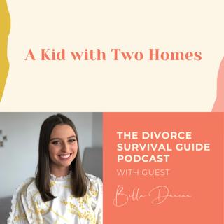 Episode 172: A Kid with Two Homes with Bella Duncan