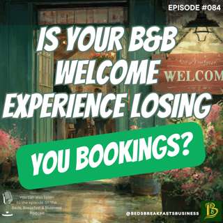 Is Your B&B Welcome Experience Losing You Bookings?-084