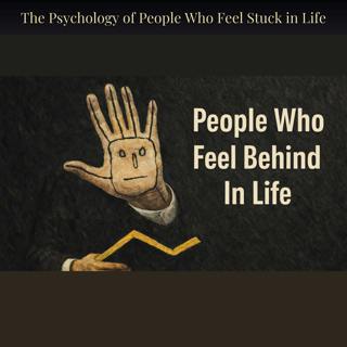 The Psychology of People Who Feel Stuck in Life