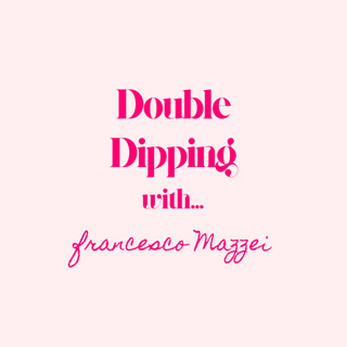 Double Dipping with... Francesco Mazzei