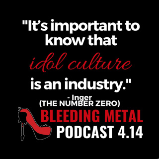 Idol culture with Inger from THE NUMBER ZERO | Bleeding Metal Podcast 4.14
