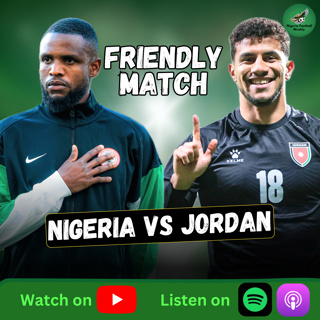Nigeria vs Jordan Preview | Lineup, Prediction & What to Expect From The Super Eagles