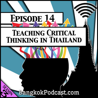 Teaching Critical Thinking in Thailand [Season 3, Episode 14]