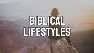 Biblical Lifestyles