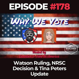 Why We Vote Ep. 178: Watson Ruling, NRSC Decision & Tina Peters Update