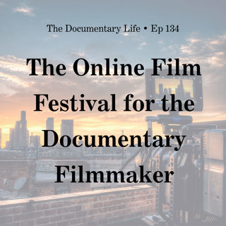 The Online Film Festival for the Documentary Filmmaker