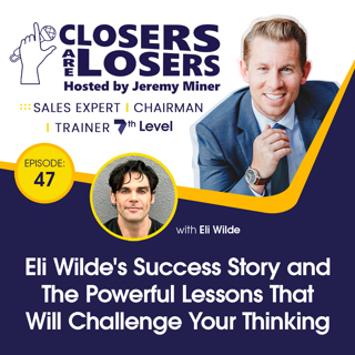 How Eli Wilde Became an Elite Salesperson and The Powerful Lessons That Will Challenge Your Thinking