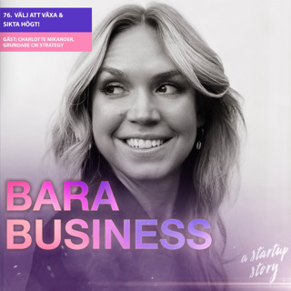 Välj att växa & sikta högt! Veckans gäst: Charlotte Mikander, grundare CM Strategy.