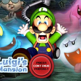 e91 – Luigi's Mansion (Gamecube) - Press Continue Podcast EP91