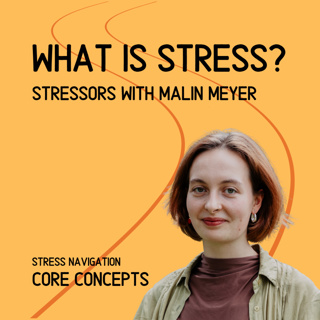 What is stress? – Stressors with Malin Meyer – Core Concepts #1
