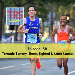 Episode 158 - Tornado Tommy, Shorts Sighted & Mara Mania!