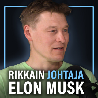 Elon Musk: Visiot, persoona ja bisnesimperiumi (Jyri Engeström) | Puheenaihe 405