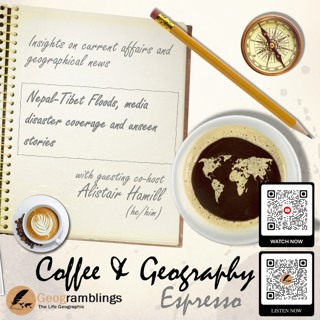 Coffee & Geography Espresso - 11 - Nepal Floods: Unseen Disasters and Climate Change