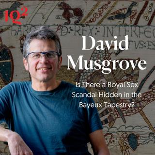 Is There a Royal Sex Scandal Hidden in the Bayeux Tapestry? With David Musgrove