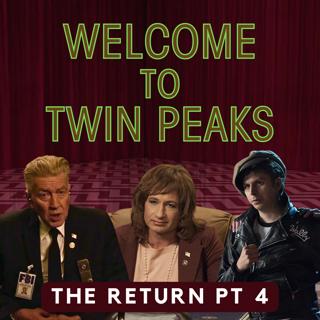 Twin Peaks: The Return, Part 4