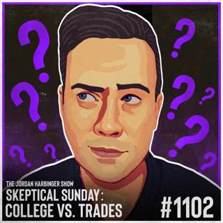 1102: College vs. Trades | Skeptical Sunday
