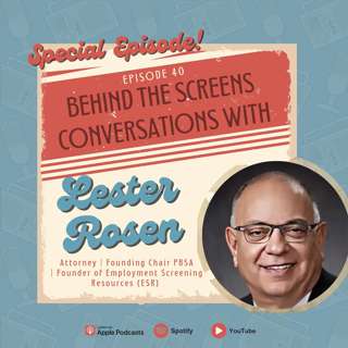 Episode 40: The Screening Industry Through Les Rosen’s Eyes