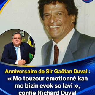 Anniversaire de Sir Gaëtan Duval : « Mo touzour emotionné kan mo bizin evok so lavi », confie Richard Duval