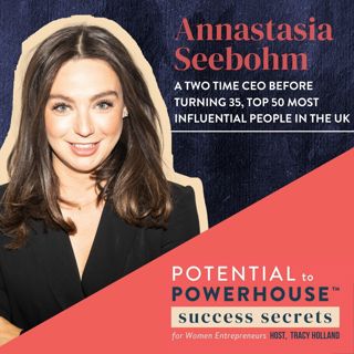 027 - Establishing Your Influence While Creating Enhanced Work-Life Balance with Annastasia Seebohm of Brilliant Minds Foundation