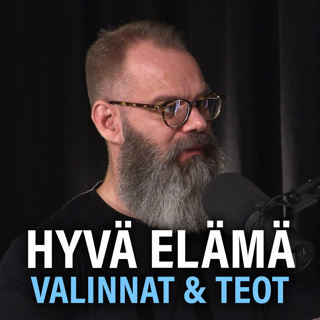Mitä on hyvä elämä? (Teemu Potapoff) | Puheenaihe 194