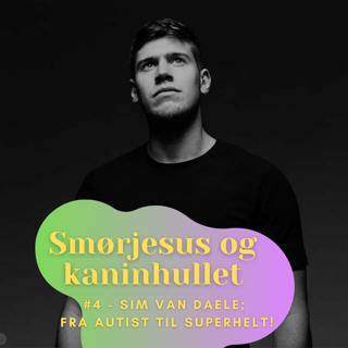 #4 - Sim Van Daele; Fra Autist til Superhelt!