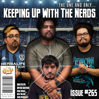 Him Ain't The One | Keeping Up with the Nerds Issue #265