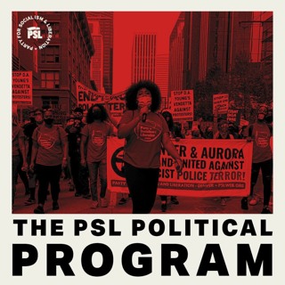 Program of the Party for Socialism and Liberation Part 2: A Revolutionary Socialist Government