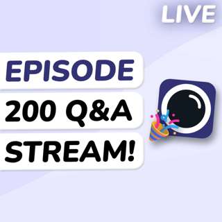 Q&A: Episode 200 Livestream!