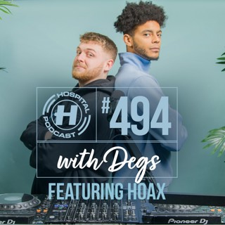 Hospital Podcast with Degs & Hoax #494