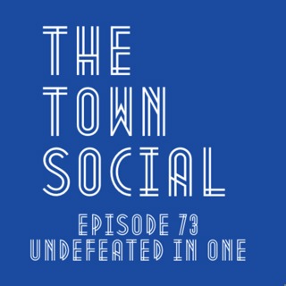 Undefeated in One - The Huddersfield Town Social - Episode 73