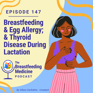 Breastfeeding & Egg Allergy, & Thyroid Disease during Lactation