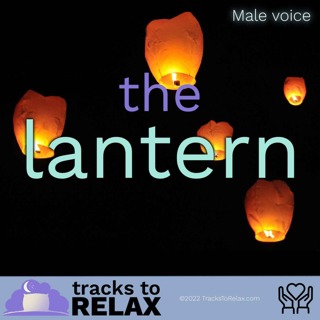 The Lantern Sleep Meditation : Letting go and feeling good