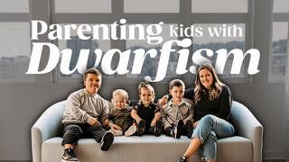 The Joys and Trials of Raising Children with Dwarfism