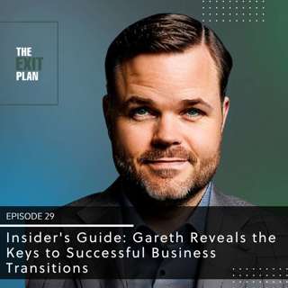 Insider's Guide: Gareth Reveals the Keys to Successful Business Transitions