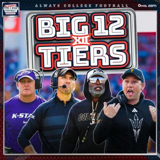 Always College Football : BIG 12 Tiers: NINE CFP contenders?!
