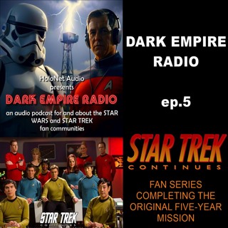 Dark Empire Radio ep.5 - STAR TREK Continues