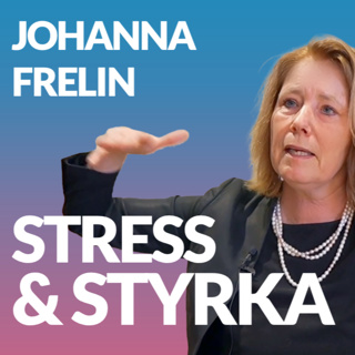 Stress och Styrka - Riksbyggens VD Johanna Frelin om varför självledarskap inte räcker när verkligheten tar över