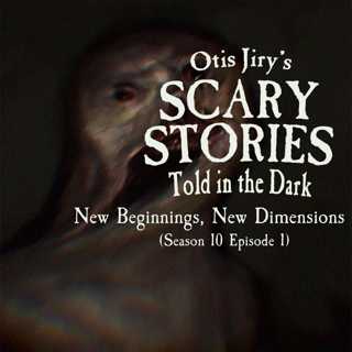 S10E001 – "New Beginnings, New Dimensions" – Scary Stories Told in the Dark