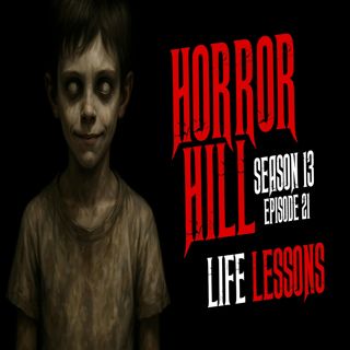 S13 Ep21: S13E21 - "Life Lessons" - Horror Hill