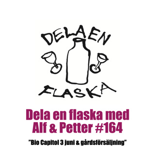 164. Dela en flaska – Bio Capitol & gårdsförsäljning