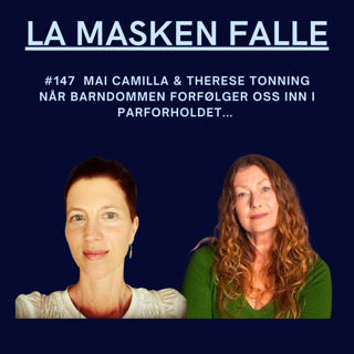 #147: Når barndommen forfølger oss inn i parforholdet. Samtale med EQ-terapeut Therese Tonning.