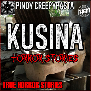 KUSINA HORROR STORIES
