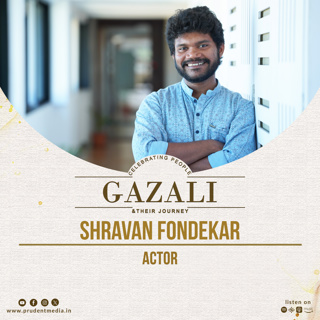 Shravan Fondekar | Actor | Gazali | Prudent | 150525