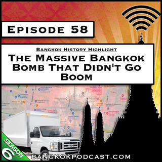 The Massive Bangkok Bomb that Didn't Go Boom [S6.E58]