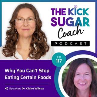 Dr. Claire Wilcox: Why You Can’t Stop Eating Certain Foods