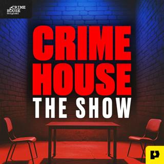 Presenting "Crime House True Crime Stories": A Crime House Original