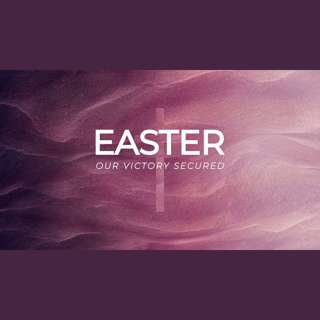 Easter - Our Victory Secured