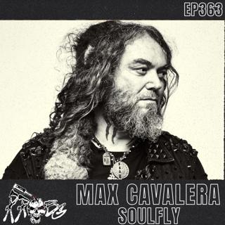 EP363 - Max Cavalera