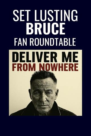 Uncovering Springsteen: Deliver Me from Nowhere - A Round Table Discussion