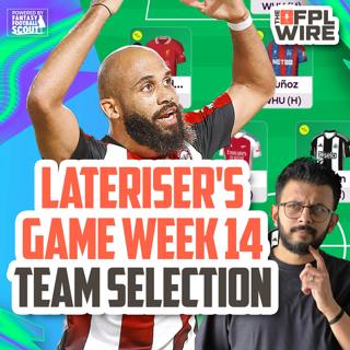 Lateriser's FPL Gameweek 14 Team Selection | The FPL Wire | Fantasy Premier League Tips 2024/25